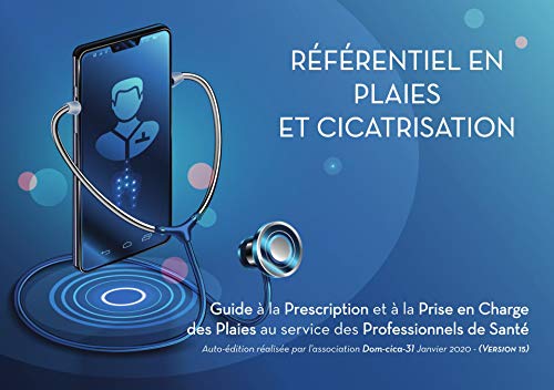 Télécharger Référentiel en plaies et cicatrisation: Guide à la prescription et à la prise en charge des plai PDF