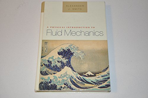 Compare Textbook Prices for A Physical Introduction to Fluid Mechanics 1 Edition ISBN 9780471253495 by Smits, Alexander J.