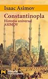 Constantinopla: Historia Universal Asimov, 7: El Imperio Olvidado (El Libro De Bolsillo - Historia)