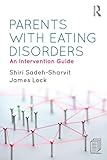 Parents with Eating Disorders: An Intervention Guide