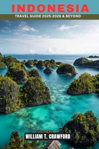Indonesia Travel Guide 2025-2026 & Beyond: Your Ultimate Guide to Bali, Java, Sumatra, Lombok, Komodo, and Sulawesi — Top Attractions, Hidden Gems, Culture, and Adventure Across the Archipelago.