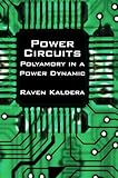 Power Circuits: Polyamory in a Power Dynamic