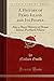 A History of Peaks Island and Its People: Also a Short History of House Island, Portland, Maine (Classic Reprint)