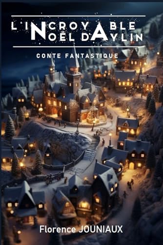 L'INCROYABLE NOËL D'AYLIN: Conte fantastique