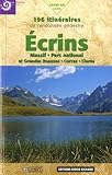  Ecrins: Massif Parc national et Grandes Rousses, Cerces, Clarée 196 Itinéraires de randonnée pédestre