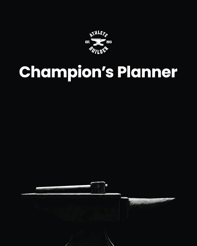 Athlete Builder: Champion's Planner: Undated 3-Month Daily, Weekly & Monthly