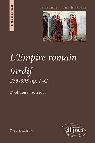L'empire romain tardif : 235-395 ap. J-C Livre eBook France