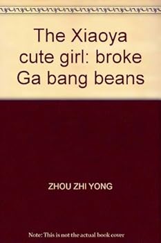 Paperback The Xiaoya cute girl: broke Ga bang beans [Unknown] Book