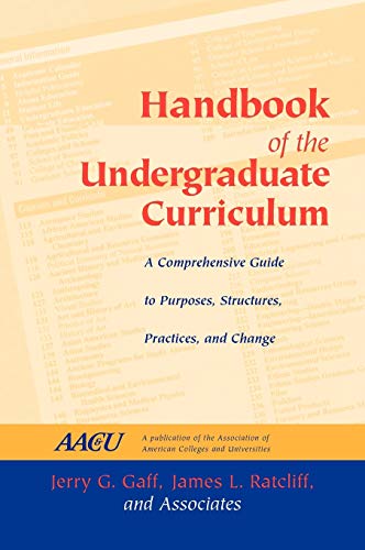 Handbook of the Undergraduate Curriculum: A Comprehensive Guide to Purposes, Structures, Practices, and Change