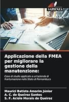Applicazione della FMEA per migliorare la gestione della manutenzione:: Caso di studio applicato a un'azienda di frantumazione nello Stato di Pernambuco 6205849682 Book Cover
