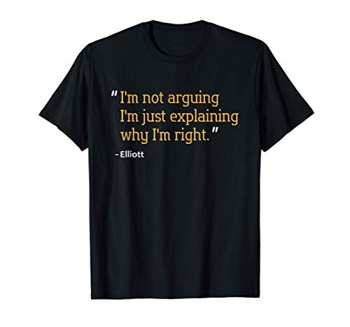 ELLIOTT Gift Quote Funny Birthday Personalized Name Idea T-Shirt