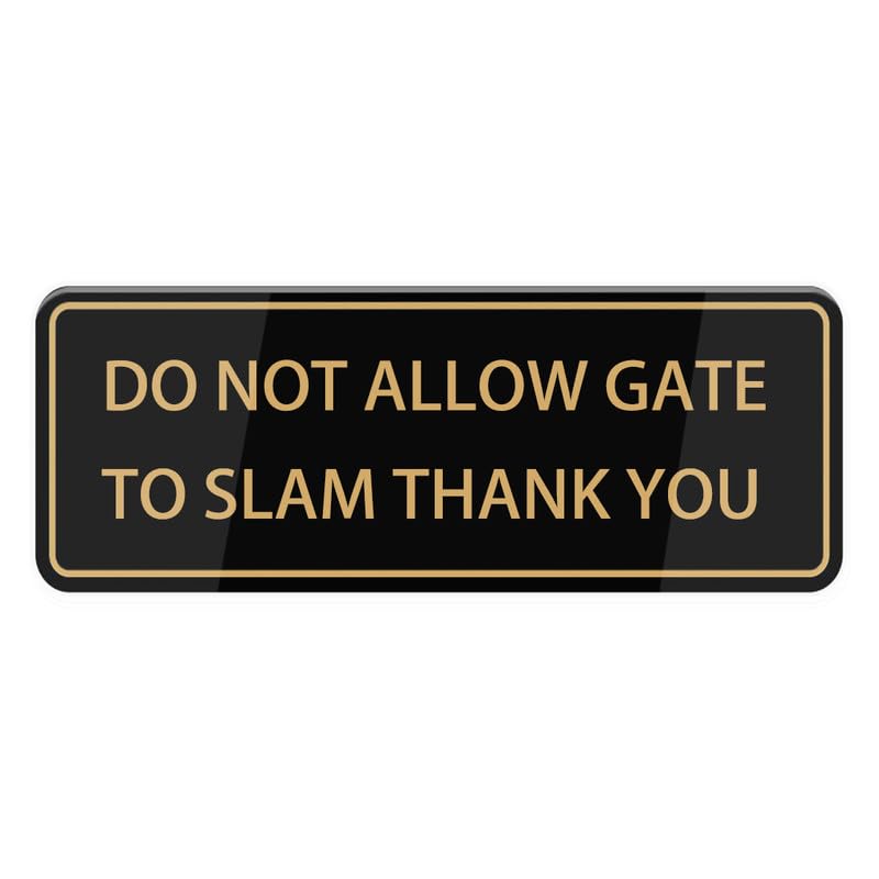 Do Not Allow Gate To Slam Thank You Sign, Self Adhesive Sign For Front Door Or Wall 10 X 3 Inch Quick And Easy Installation Premium Acrylic Design For Your Home, Office, Public, Yard