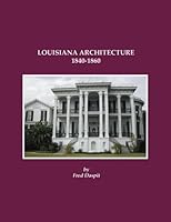 Louisiana Architecture, 1840-1860 1887366741 Book Cover