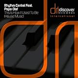 This Is How It Used To Be (House Music) [Explicit]