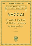 Practical Method of Italian Singing: For Soprano or Tenor (Vol. 1909)