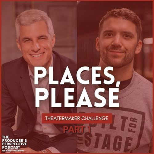 251 - Places, Please Series: Part 1 with Ken Davenport and Joe Rosko