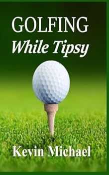 Paperback Golfing While Tipsy Book