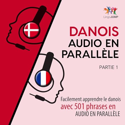Audiobook: Danois audio en parall&amp;egrave;le - Facilement apprendre le danois avec 501 phrases en audio en parall&amp;egrave;le - Partie 1 by Lingo Jump episode artwork