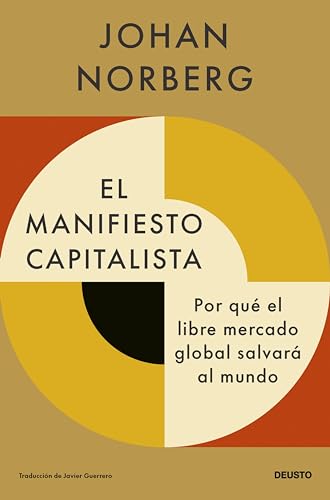 El manifiesto capitalista: Por qué el libre mercado global salvará al mundo (Deusto) El manifiesto capitalista: Por qué el libre mercado global salvará al mundo (Deusto)
