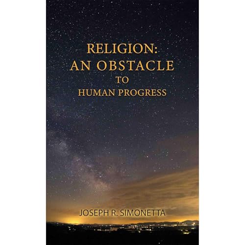 RELIGION, An Obstacle to Human Progress by Joseph Simonetta episode artwork