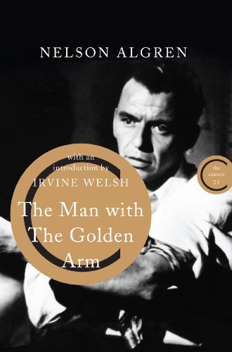 The Man With The Golden Arm Canons Kindle Edition By Algren Nelson Vonnegut Kurt Welsh Irvine Terkel Studs Literature Fiction Kindle Ebooks Amazon Com
