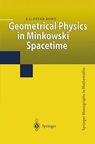 Geometrical Physics in Minkowski Spacetime (Springer Monographs in Mathematics)