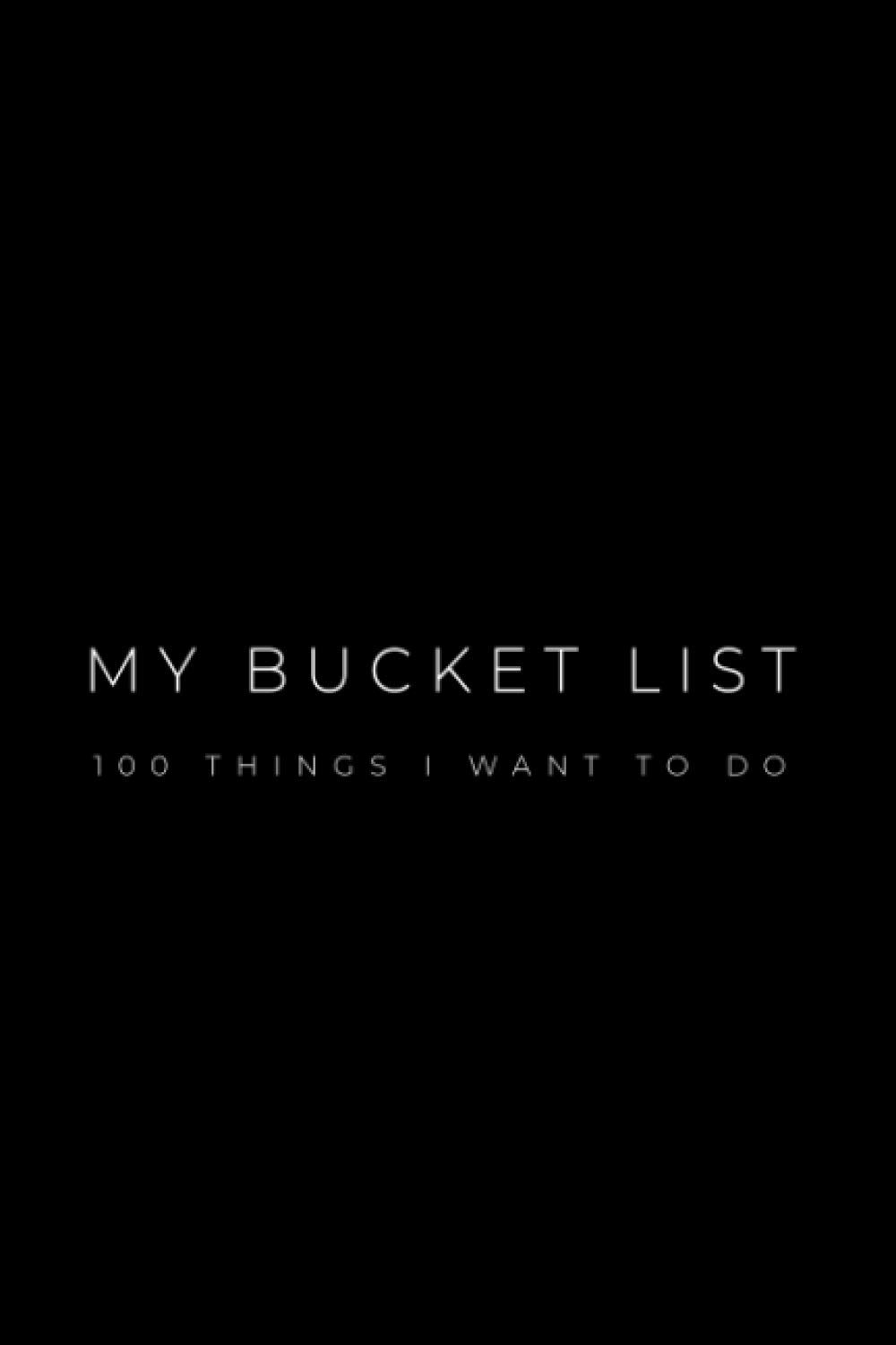 My bucket list - 100 things I want to do: Bucket list notebook to fill in - List of things I want to do - 6 x 9 inches