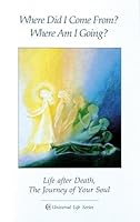 By Universal Life - The Inner Religion Where Did I Come From? Where Am I Going? Life after Death, The Journey of Your Soul (3rd Third Edition) [Paperback] B00SCUI1JM Book Cover
