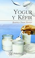 Yogur y Kefir / Factbook on Yogurt, Kefir and Other Mil Cultures 8441413509 Book Cover