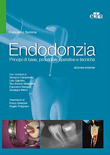 Endodonzia: Principi di base, procedure operative e tecniche