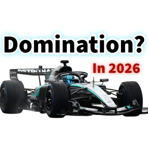 Will Mercedes Dominate F1 Again In 2026?