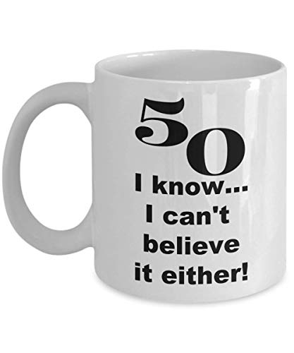 60% Off Discount Happy 50th Birthday Mug for 50 Year Old Woman Man Coffee Tea Cup - 50 I Know… - 11 oz white ceramic coffee mug