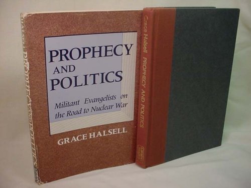 Prophecy and Politics by Grace Halsell (1989-06-06)