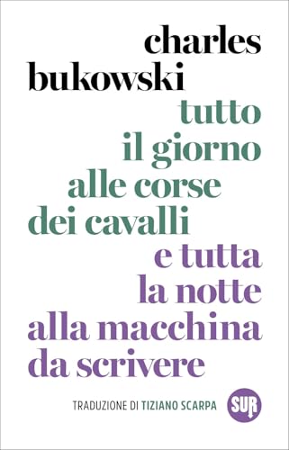 Tutto il giorno alle corse dei cavalli e tutta la notte alla macchina da scrivere. Nuova ediz.