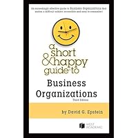 A Short & Happy Guide to Business Organizations