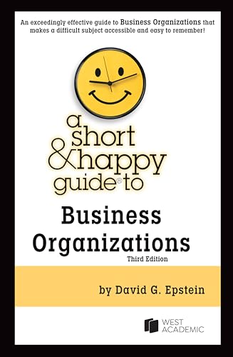 A Short & Happy Guide to Business Organizations (Short & Happy Guides)
