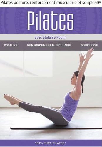 Pilates Posture Renforcement Musculaire Et Souples [DVD]