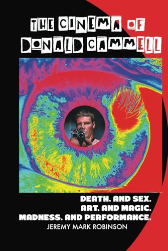 The Cinema of Donald Cammell: Death. and Sex. A... 1861714998 Book Cover