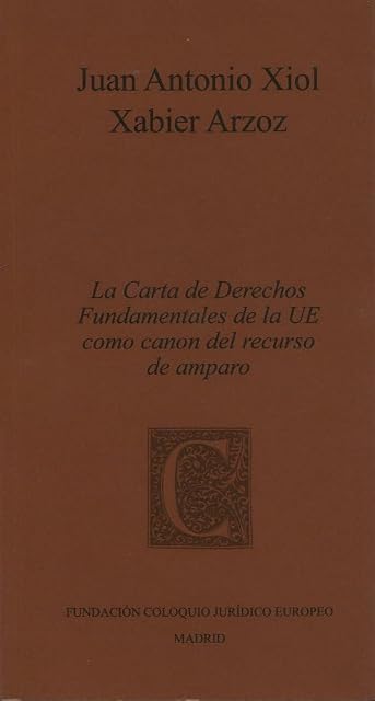 Portada de CARTA DE DERECHOS FUNDAMENTALES DE LA UE COMO CANON DEL RECURSO DE AMPARO