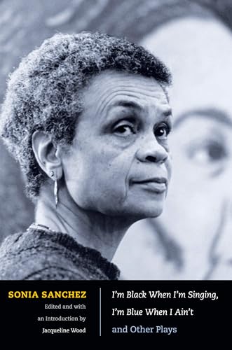 I'm Black When I'm Singing, I'm Blue When I Ain't and Other Plays
