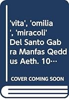 'vita', 'omilia', 'miracoli' del Santo Gabra Manfas Qeddus 9042911719 Book Cover