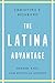 The Latina Advantage: Gender, Race, and Political Success