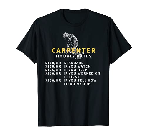 Carpintero Tarifas Por Horas Divertido Regalo Artesano de carpintero Camiseta