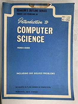 Unknown Binding Introduction to Computer Science, Schaum's Outline Series. Isbn: 07-055195-2. Book