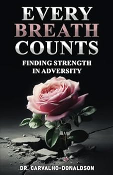Paperback Every Breath Counts: Finding Strength in Adversity Book