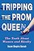 Tripping the Prom Queen: The Truth About Women and Rivalry