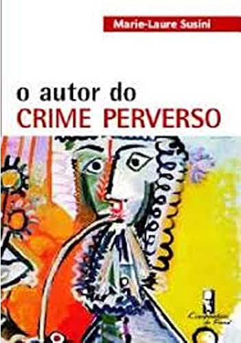 O autor do crime perverso: