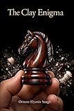 The Clay Enigma: Where Every Clue Conceals a Greater Lie (The Untold Adventures of Sherlock Holmes)