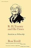 R. H. Tawney and His Times: Socialism as Fellowship