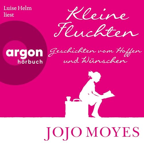 Kleine Fluchten: Geschichten vom Hoffen und W&uuml;nschen Audiolibro Por Jojo Moyes arte de portada